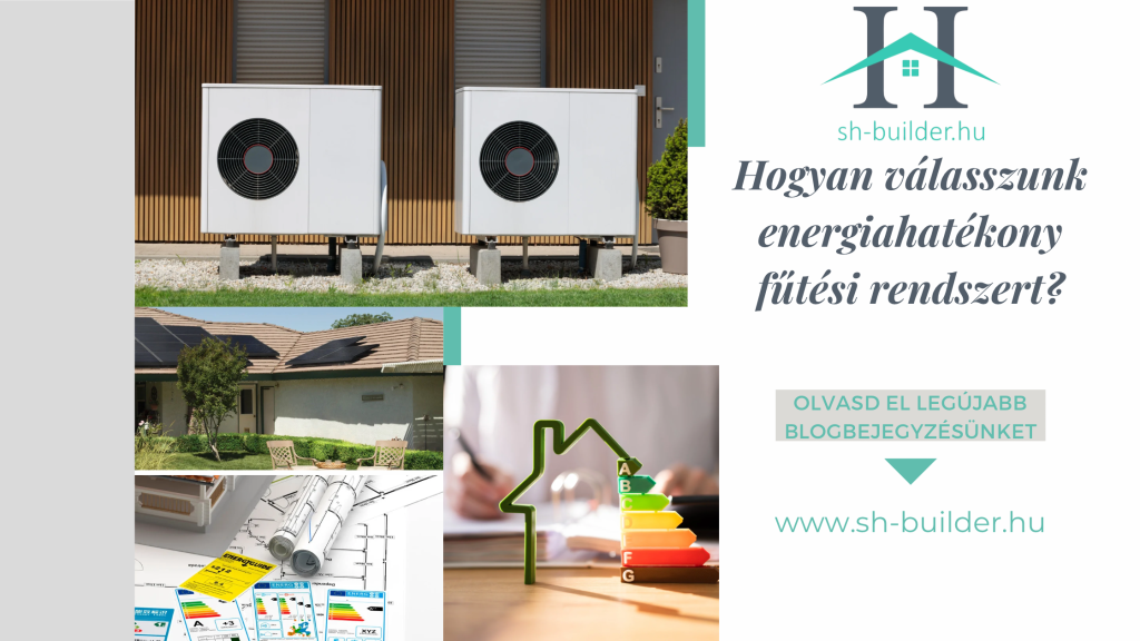 Hogyan válasszunk energiahatékony fűtési rendszert? 